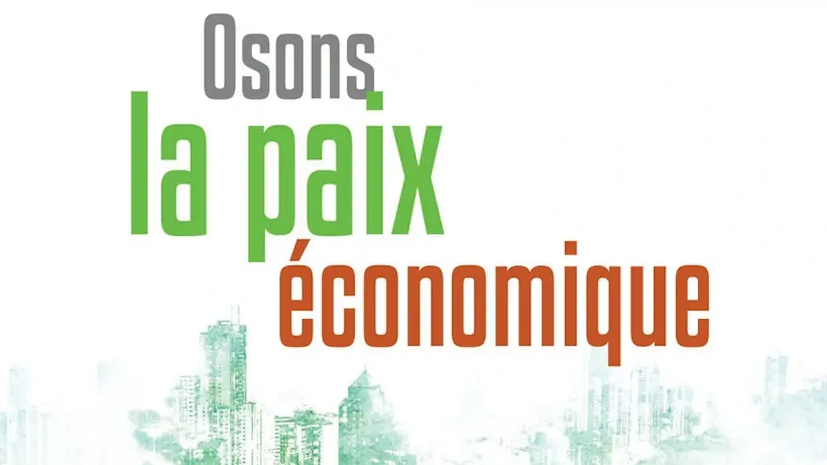 Osons la paix économique